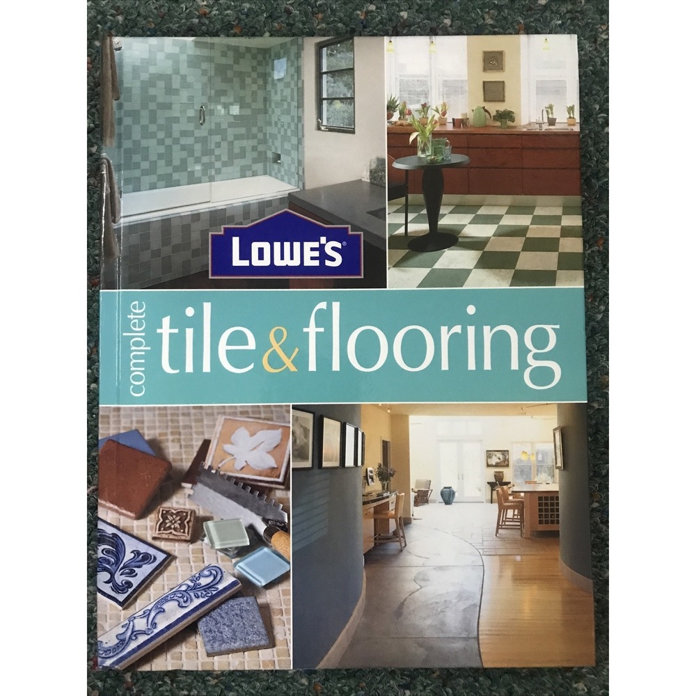 Lowe's complete tile and flooring hardcover‎ book